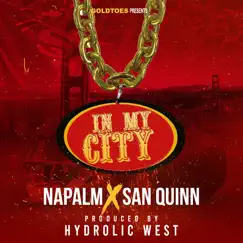 In My City - Single by San Quinn & NAPALM album reviews, ratings, credits