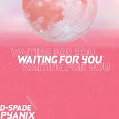 Waiting For You - Single by D-Spade & pyaniX album reviews, ratings, credits