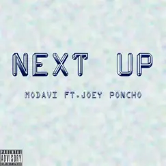 Next Up (feat. Joey Poncho) Song Lyrics