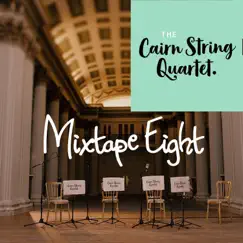 Mixtape Eight by The Cairn String Quartet album reviews, ratings, credits