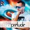 The Prelude - EP album lyrics, reviews, download