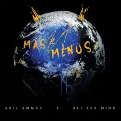 Más & Menos - Single by Akil Ammar & Ali Aka Mind album reviews, ratings, credits