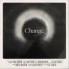 Change - Single album lyrics, reviews, download