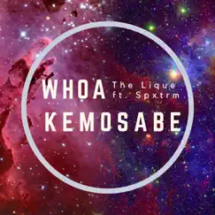 Whoa Kemosabe (feat. Spxtrm) Song Lyrics