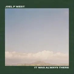 It Was Always There - Single by Joel P West album reviews, ratings, credits