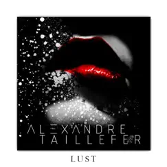 Lust - EP by Alexandre Taillefer album reviews, ratings, credits