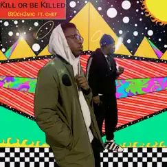 Kill or Be Killed (feat. CHEF) Song Lyrics