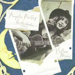 Yellow Moon - EP by Angela Perley & The Howlin' Moons album reviews, ratings, credits