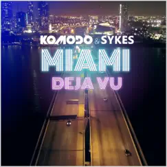 Miami Deja Vu - Single by Komodo & Thomas Sykes album reviews, ratings, credits