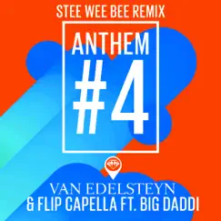 Anthem #4 (feat. Big Daddi) [Stee Wee Bee Remix] - Single by Van Edelsteyn & Flip Capella album reviews, ratings, credits