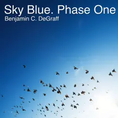 Sky Blue. Phase One - EP by Benjamin C. DeGraff album reviews, ratings, credits