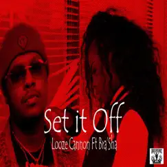 Set It Off (feat. Bra'Sha) - Single by Looze Cannon album reviews, ratings, credits