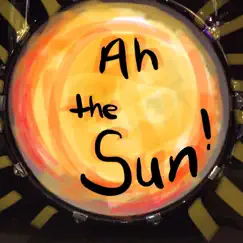 Ah the Sun! Song Lyrics