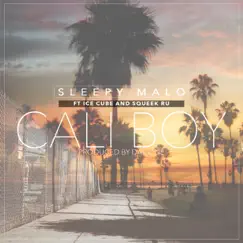 Cali Boy (feat. Squeak Ru & Ice Cube) - Single by Sleepy Malo album reviews, ratings, credits