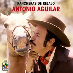 Rancheras de Relajo by Antonio Aguilar album reviews, ratings, credits