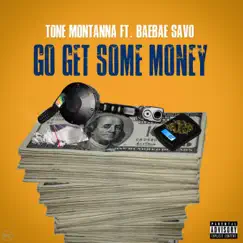 Go Get Some Money (feat. Bae Bae Savo) - Single by Tone Montanna album reviews, ratings, credits