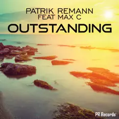 Outstanding (feat. Max C) - Single by Patrik Remann album reviews, ratings, credits