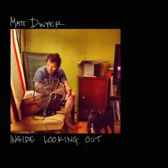 Inside Looking Out by Matt Dwyer album reviews, ratings, credits