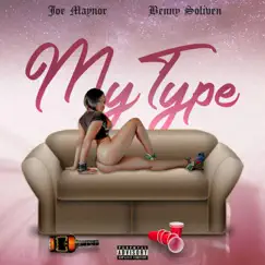 My Type - Single by Joe Maynor & Benny Soliven album reviews, ratings, credits