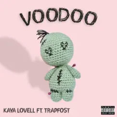 Voodoo (feat. Trapfrost) - Single by Kaya Lovell album reviews, ratings, credits