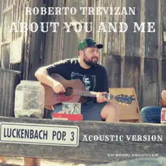 About You and Me (Acoustic) - Single by Roberto Trevizan album reviews, ratings, credits