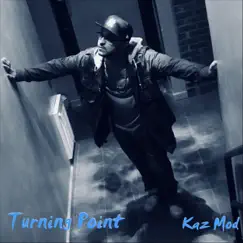 Turning Point - Single by Kaz Mod album reviews, ratings, credits
