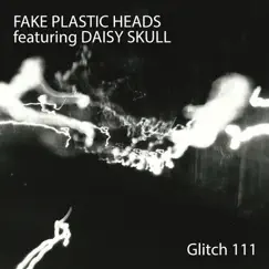 Glitch 111 (feat. Daisy Skull) [Radio Edit] Song Lyrics