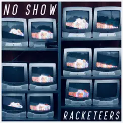 No Show - Single by The Racketeers album reviews, ratings, credits