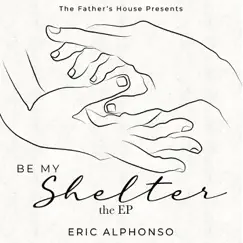Be My Shelter by Eric Alphonso album reviews, ratings, credits