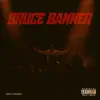Bruce Banner - Single album lyrics, reviews, download