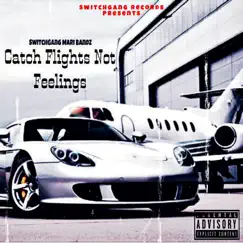Catch Flights Not Feelings - Single by Switchgang Mari Bandz album reviews, ratings, credits
