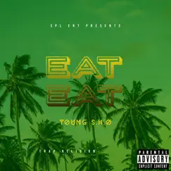 Eat Eat - Single by Young S.H.O album reviews, ratings, credits