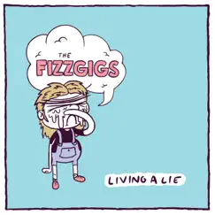 Living a Lie - Single by The Fizzgigs album reviews, ratings, credits