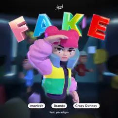 Fake (feat. Paradigm) - Single by Imanbek, Crazy Donkey & brando album reviews, ratings, credits