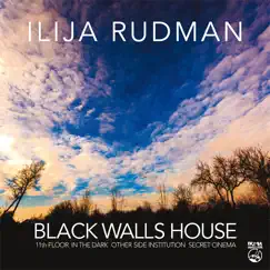 Black Walls House - EP by Ilija Rudman album reviews, ratings, credits
