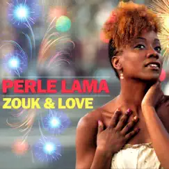 Zouk & Love by Perle Lama album reviews, ratings, credits