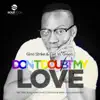 Don't Doubt My Love album lyrics, reviews, download