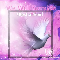 We Will Survive - Single by Rosha Soul album reviews, ratings, credits