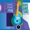 Give & Take (feat. Turhan Terrell) - Single album lyrics, reviews, download
