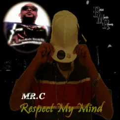 Respect My Mind - EP by Mr.C album reviews, ratings, credits