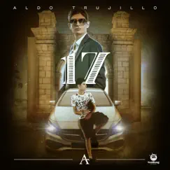 17 - EP by Aldo Trujillo album reviews, ratings, credits