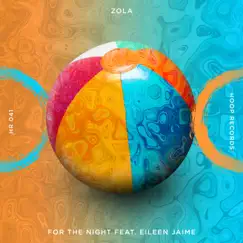 For the Night (feat. Eileen Jaime) - Single by ZOLA album reviews, ratings, credits