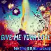 Give Me Your Love - Single (feat. Mario Deng) - Single album lyrics, reviews, download