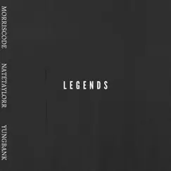 Legends (feat. NateTaylorr & YungBank) - Single by Morriscode album reviews, ratings, credits