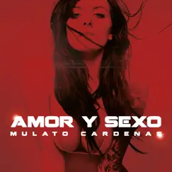 Amor Y Sexo - Single by Mulato Cardenas album reviews, ratings, credits