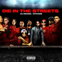 Die In the Streets - Single by Dthang & DJ Drama album reviews, ratings, credits