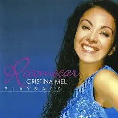 Recomeçar (Playback) by Cristina Mel album reviews, ratings, credits