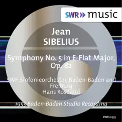 Sibelius: Symphony No. 5 in E-Flat Major, Op. 82 - EP by SWR Sinfonieorchester Baden-Baden und Freiburg & Hans Rosbaud album reviews, ratings, credits