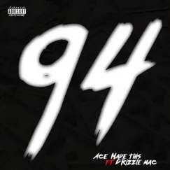 94 (feat. Grizzle Mac) - Single by Ace Made This album reviews, ratings, credits