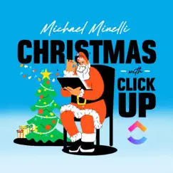 Christmas With ClickUp (feat. Michael Minelli) - Single by CliqueUp by ClickUp album reviews, ratings, credits